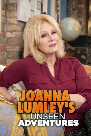 Joanna Lumley’s Unseen Adventures (2020) poster