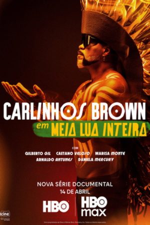 Carlinhos Brown em Meia Lua Inteira (2026) poster