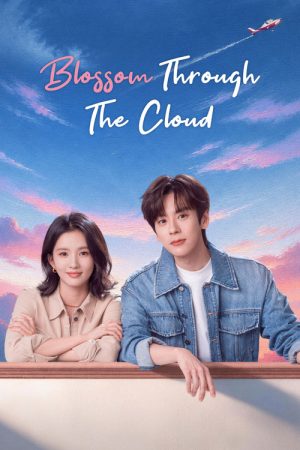 Blossom Through the Cloud (2026) Web Series — Cast, Story & Where to Watch | MovieLinkBD poster