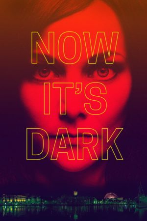 Now It’s Dark (2018) poster