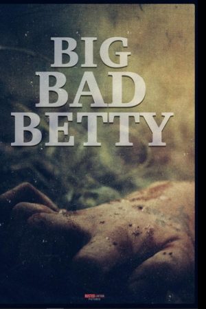 Big Bad Betty (2025) poster