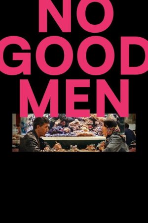 No Good Men (2026) — Cast, Story & Where to Watch | MovieLinkBD poster