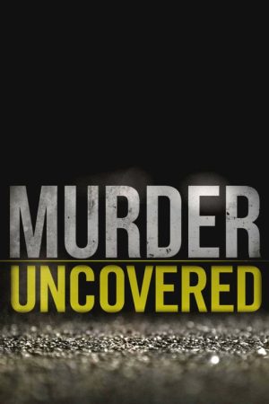 Murder Uncovered (2017) poster