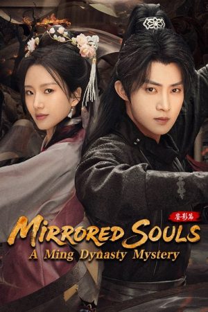 Mirrored Souls: A Ming Dynasty Mystery (2025) poster