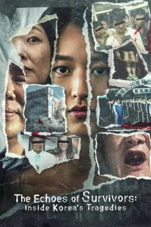 The Echoes of Survivors: Inside Korea’s Tragedies (2025) poster