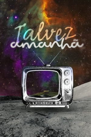 Talvez Amanhã. (2026) poster