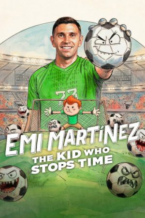 Emi Martínez: The Kid Who Stops Time (2026) poster