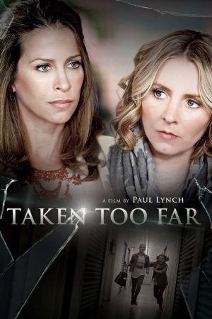 Taken Too Far (2017) poster