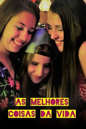 As Melhores Coisas da Vida (2019) poster