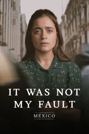 Not My Fault: Mexico (2021) poster