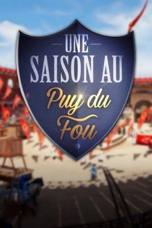 Une saison au Puy du Fou (2017) poster