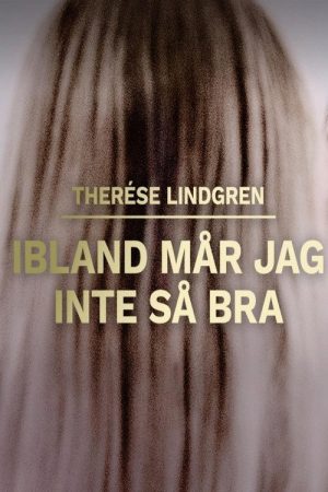 Therese Lindgren: Ibland mår jag inte så bra (2019) poster