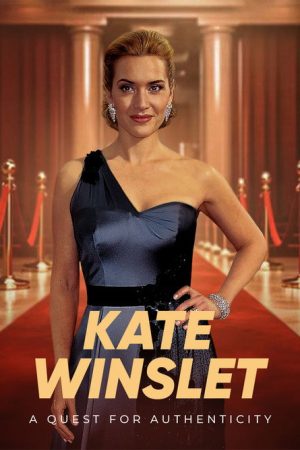 Kate Winslet: Decidedly Authentic (2024) poster