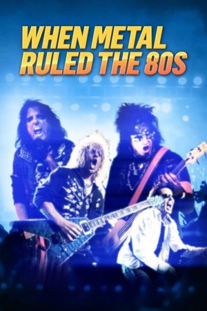 When Metal Ruled the 80s (2022) poster