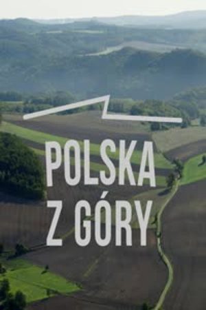 Polska z góry (2017) poster