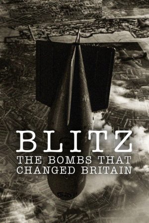 Blitz: The Bombs That Changed Britain (2017) poster