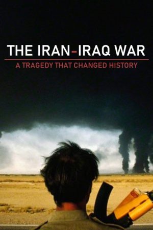 The Iran-Iraq War: A Tragedy That Changed History (2020) poster