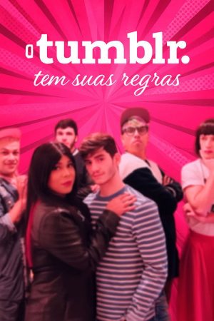 O Tumblr Tem Suas Regras (2018) poster