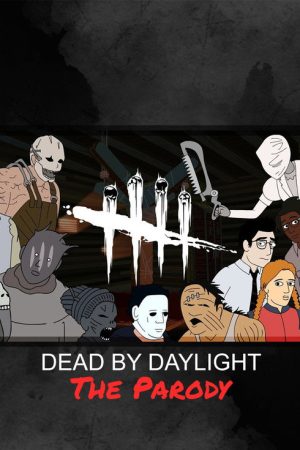 Dead By Daylight: The Parody (2017) poster