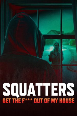 Squatters: Get the F*** Out of My House (2026) poster