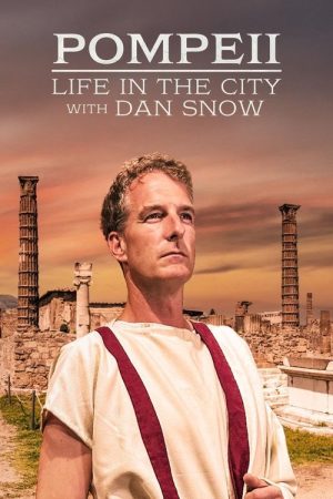 Pompeii: Life in the City with Dan Snow (2025) poster