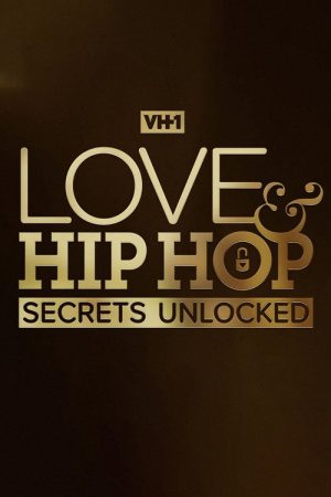 Love & Hip Hop: Secrets Unlocked (2021) poster