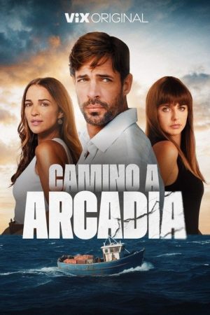 Camino a Arcadia (2025) Web Series — Cast, Story & Where to Watch | MovieLinkBD poster