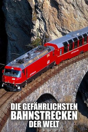 Die gefährlichsten Bahnstrecken der Welt (2021) poster
