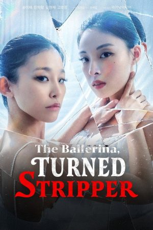 The Ballerina, Turned Stripper (2025) poster