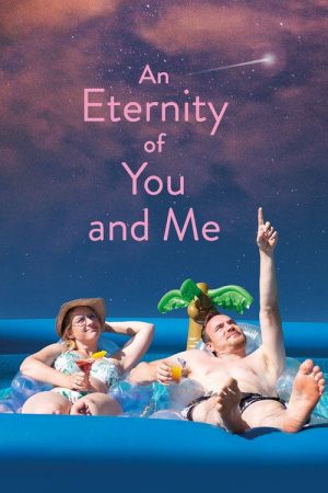 An Eternity of You and Me (2025) poster