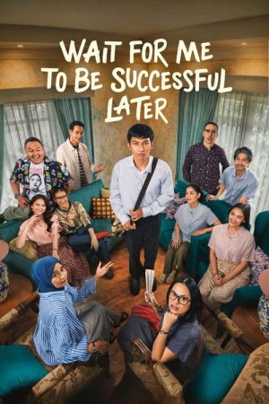 Wait For Me To Be Successful Later (2026) — Cast, Story & Where to Watch | MovieLinkBD poster
