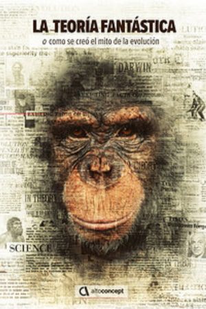 La teoría fantástica (o cómo se creó el mito de la evolución) (2017) poster