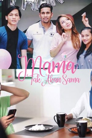 Mama Tak Akan Sama (2018) poster
