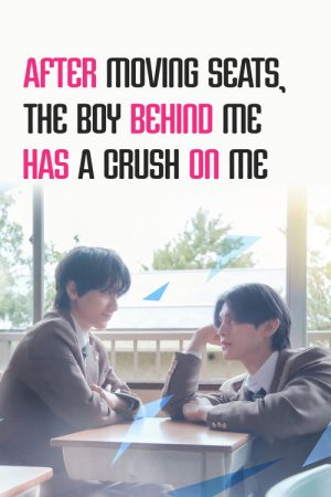 After Moving Seats, The Boy Behind Me Has A Crush On Me (2026) Web Series — Cast, Story & Where to Watch | MovieLinkBD poster