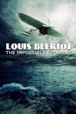 Blériot, l’impossible traversée (2021) poster