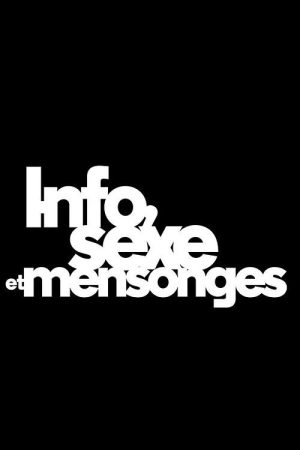 Info, sexe et mensonges (2016) poster