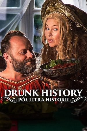 Drunk History: Pół litra historii (2017) poster