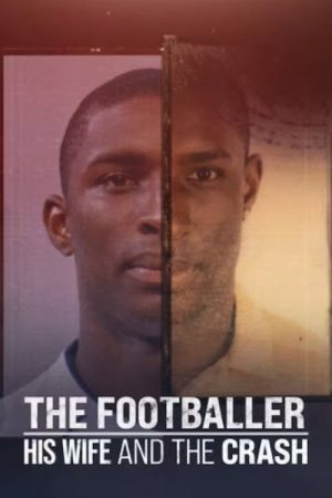 The Footballer, His Wife, and the Crash (2022) poster