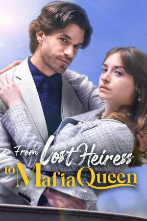 From Lost Heiress to Mafia Queen (2025) poster