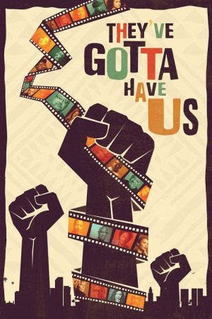Black Hollywood: ‘They’ve Gotta Have Us’ (2018) poster