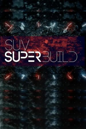 SUV Superbuild (2018) poster