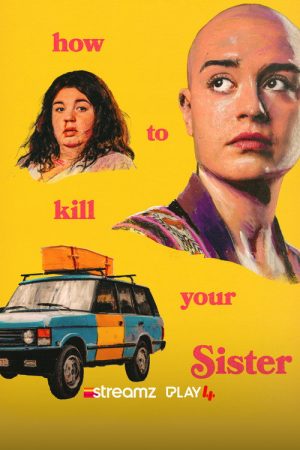 How To Kill Your Sister (2025) poster