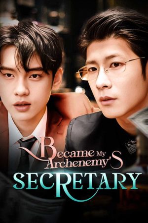 Became My Archenemy’s Secretary (2023) poster