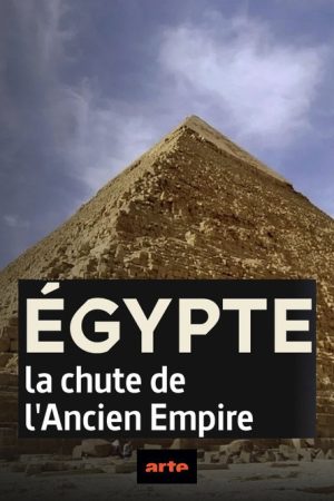 Égypte, la chute de l’Ancien Empire (2025) poster