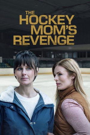 The Hockey Mom’s Revenge (2025) poster