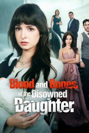 Blood and Bones of the Disowned Daughter (2025) poster