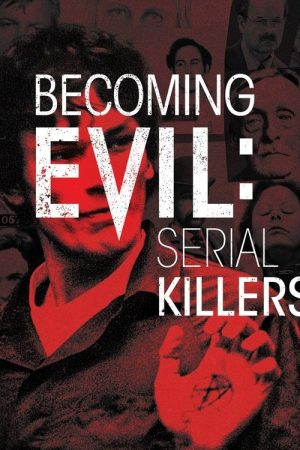 Becoming Evil: Serial Killers (2019) poster