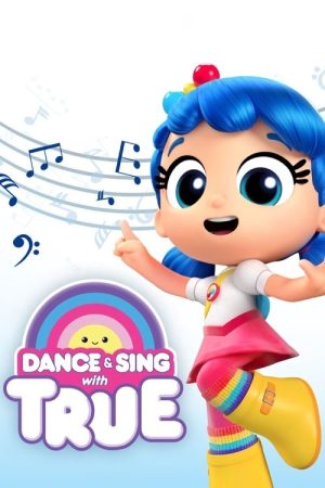 Dance & Sing with True (2018) poster
