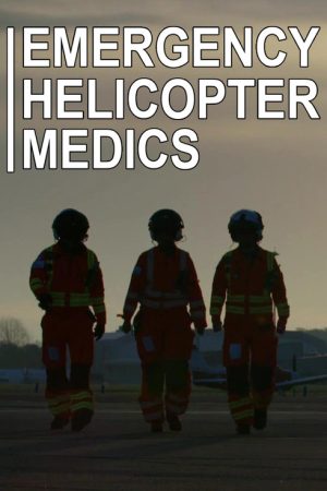 Emergency Helicopter Medics (2018) poster