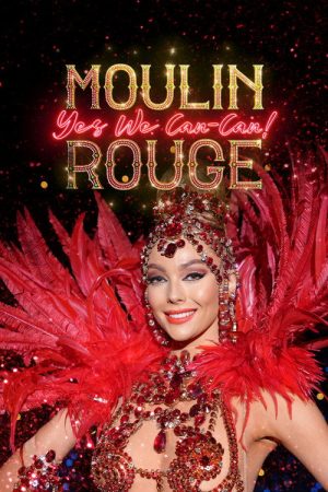 Moulin Rouge: Yes We Can-Can! (2023) poster